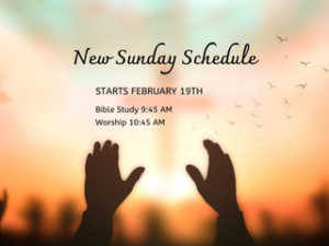Weekly Schedule: Bible Study 9:45 AM; Worship 10:45 AM